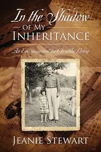 In the Shadow Of My Inheritance - Stewart Jeanie