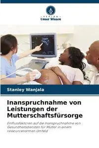 Inanspruchnahme von Leistungen der Mutterschaftsfürsorge - Stanley Wanjala