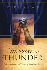 Incense and Thunder - Dudley Hall