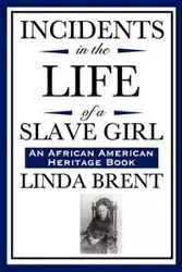 Incidents in the Life of a Slave Girl (an African American Heritage Book) - Brent Linda