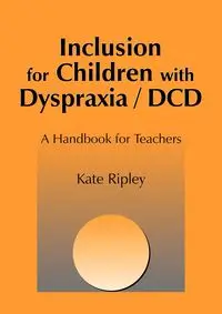 Inclusion for Children with Dyspraxia - kate Ripley