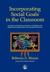 Incorporating Social Goals in the Classroom - Rebecca A. Moyes