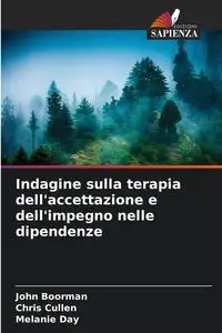 Indagine sulla terapia dell'accettazione e dell'impegno nelle dipendenze - John Boorman