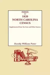 Index to 1820 North Carolina Census, Supplemented from Tax Lists and Other Sources - Dorothy Williams Potter