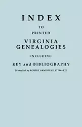 Index to Printed Virginia Genealogies, Including Key and Bibliography - Stewart Robert Armistead