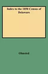 Index to the 1850 Census of Delaware - Virginia L. Olmsted