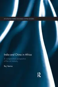 India and China in Africa - Verma Raj