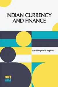 Indian Currency And Finance - John Maynard Keynes