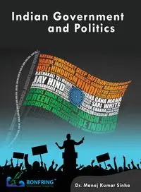 Indian Government and Politics - Sinha Dr. Manoj