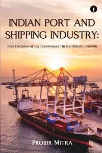 Indian Port and Shipping Industry - Mitra Probir