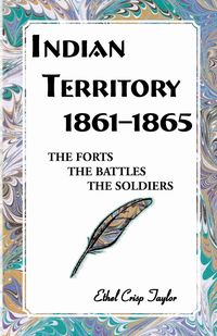 Indian Territory, 1861-1865 - Taylor Ethel