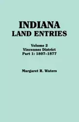 Indiana Land Entries. Volume 2 - Margaret R. Waters