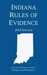 Indiana Rules of Evidence; 2019 Edition - Michigan Legal Publishing Ltd.