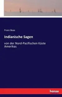 Indianische Sagen - Boas Franz