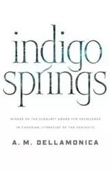 Indigo Springs - Dellamonica A. M.