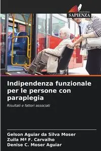 Indipendenza funzionale per le persone con paraplegia - Silva Aguiar da Moser Gelson