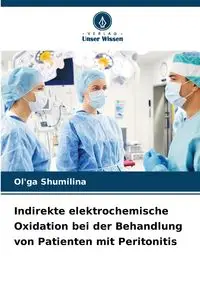 Indirekte elektrochemische Oxidation bei der Behandlung von Patienten mit Peritonitis - Shumilina Ol'ga