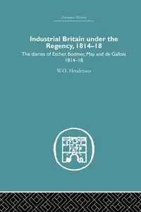 Industrial Britain Under the Regency - Henderson W.O.