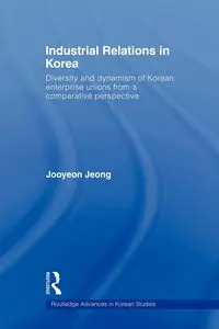 Industrial Relations in Korea - Jeong Jooyeon