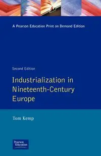 Industrialization in Nineteenth Century Europe - Tom Kemp