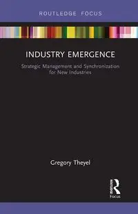 Industry Emergence - Gregory Theyel