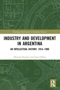 Industry and Development in Argentina - Marcelo Rougier