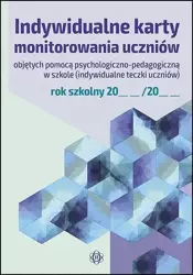 Indywidualne karty monitorowania uczniów objętych pomocą psychologiczno-pedagogiczną w szkole - Opracowanie zbiorowe