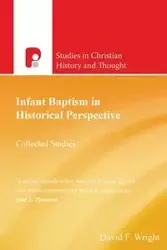 Infant Baptism in Historical Perspective - David Wright F