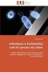 Infections à escherichia coli et cancers du chien - ELISSALT-E