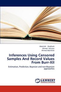 Inferences Using Censored Samples and Record Values from Burr-XII - Modhesh Abdullah