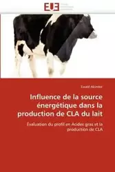 Influence de la source énergétique dans la production de cla du lait - ALCINDOR-E