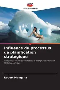 Influence du processus de planification stratégique - Robert Mangana