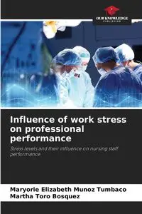 Influence of work stress on professional performance - Elizabeth Muñoz Tumbaco Maryorie