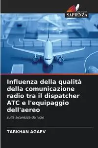 Influenza della qualità della comunicazione radio tra il dispatcher ATC e l'equipaggio dell'aereo - AGAEV TARKHAN