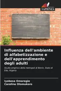 Influenza dell'ambiente di alfabetizzazione e dell'apprendimento degli adulti - Omoregie Iyobosa