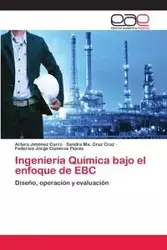 Ingeniería Química bajo el enfoque de EBC - Arturo Jiménez Carro