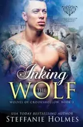 Inking the Wolf - Steffanie Holmes