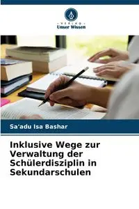 Inklusive Wege zur Verwaltung der Schülerdisziplin in Sekundarschulen - Isa Bashar Sa'adu