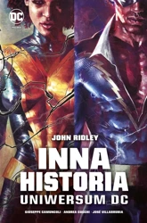 Inna historia uniwersum DC - John Ridley, Giuseppe Camuncoli, Andrea Cucchi, T