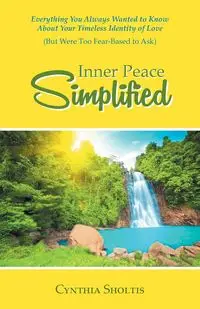 Inner Peace Simplified - Cynthia Sholtis