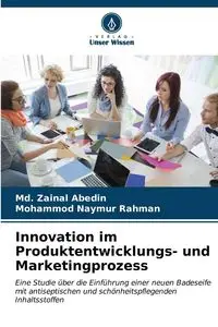 Innovation im Produktentwicklungs- und Marketingprozess - Abedin Md. Zainal