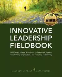 Innovative Leadership Fieldbook - Maureen Mark Palmer Metcalf