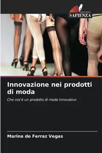 Innovazione nei prodotti di moda - Marina de Ferraz Vegas