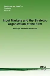 Input Markets and the Strategic Organization of the Firm - Arya Anil