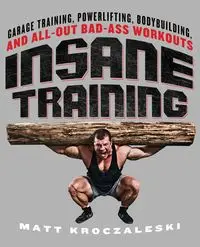 Insane Training - Matt Kroczaleski