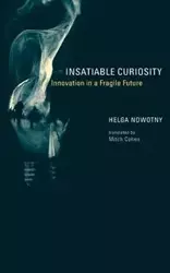 Insatiable Curiosity - Helga Nowotny