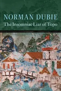 Insomniac Liar of Topo - Norman Dubie