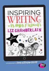 Inspiring Writing in Primary Schools - Liz Chamberlain