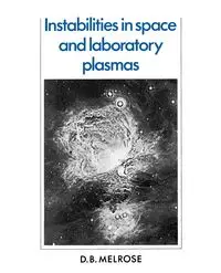 Instabilities in Space and Laboratory Plasmas - Melrose D. B.