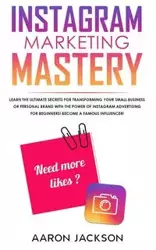 Instagram Marketing Mastery - Jackson Aaron